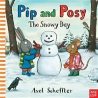 Pip i Posy: Śnieżny dzień (Reid Camilla (dyrektor wydawniczy)) - Pip and Posy: The Snowy Day (Reid Camilla (Editorial Director))