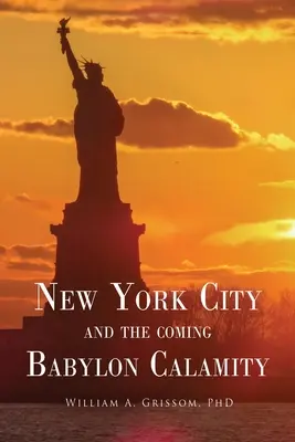 NOWY JORK i nadchodzący kataklizm Babilonu - NEW YORK CITY and the Coming Babylon Calamity