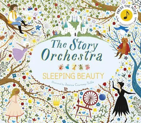 The Story Orchestra: Śpiąca Królewna: Naciśnij nutę, aby usłyszeć muzykę Czajkowskiego - The Story Orchestra: The Sleeping Beauty: Press the Note to Hear Tchaikovsky's Music