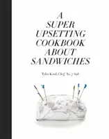 Super denerwująca książka kucharska o kanapkach - A Super Upsetting Cookbook about Sandwiches