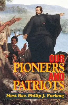 Nasi pionierzy i patrioci - Our Pioneers and Patriots