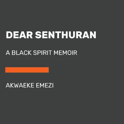 Drogi Senthuranie: Pamiętnik Czarnego Ducha - Dear Senthuran: A Black Spirit Memoir