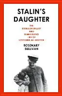 Córka Stalina - Niezwykłe i burzliwe życie Swietłany Allilujewej - Stalin's Daughter - The Extraordinary and Tumultuous Life of Svetlana Alliluyeva