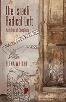 Izraelska radykalna lewica: etyka współudziału - The Israeli Radical Left: An Ethics of Complicity