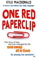 One Red Paperclip - Opowieść o tym, jak jeden człowiek zmienił swoje życie po jednej zamianie na raz - One Red Paperclip - The story of how one man changed his life one swap at a time