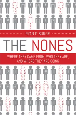 The Nones: Skąd pochodzą, kim są i dokąd zmierzają - The Nones: Where They Came From, Who They Are, and Where They Are Going