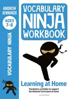 Vocabulary Ninja Workbook dla dzieci w wieku 7-8 lat - ćwiczenia ze słownictwa wspierające nadrabianie zaległości i naukę w domu - Vocabulary Ninja Workbook for Ages 7-8 - Vocabulary activities to support catch-up and home learning