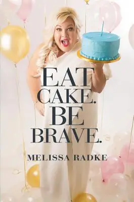 Zjedz ciasto. Bądź odważny. - Eat Cake. Be Brave.