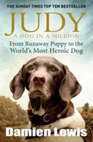 Judy: Niezapomniana historia psa, który poszedł na wojnę i stał się prawdziwym bohaterem - Judy: The Unforgettable Story of the Dog Who Went to War and Became a True Hero