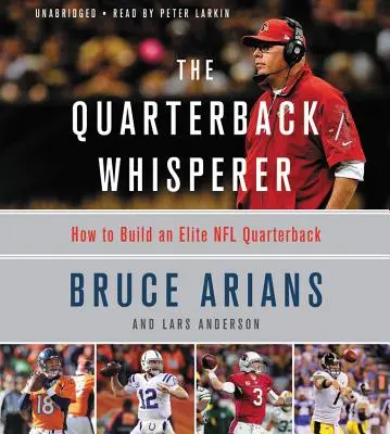 Zaklinacz rozgrywających: jak zbudować elitarnego rozgrywającego NFL - The Quarterback Whisperer: How to Build an Elite NFL Quarterback