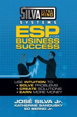 Silva Ultramind Systems ESP dla sukcesu w biznesie: Use Intuition To: Rozwiązywania Problemów, Tworzenia Rozwiązań, Zarabiania Więcej Pieniędzy - Silva Ultramind Systems ESP for Business Success: Use Intuition To: Solve Problems, Create Solutions, Earn More Money