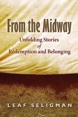 From the Midway: Rozwijające się historie odkupienia i przynależności - From the Midway: Unfolding Stories of Redemption and Belonging