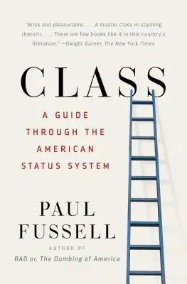 Klasa: Przewodnik po amerykańskim systemie statusu - Class: A Guide Through the American Status System