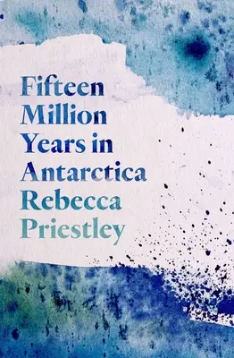 Piętnaście milionów lat na Antarktydzie - Fifteen Million Years in Antarctica