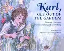 Karl, wynoś się z ogrodu! Karol Linneusz i nazewnictwo wszystkiego - Karl, Get Out of the Garden!: Carolus Linnaeus and the Naming of Everything