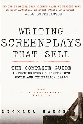 Writing Screenplays That Sell, New Twentieth Anniversary Edition: Kompletny przewodnik po przekształcaniu koncepcji fabularnych w oferty filmowe i telewizyjne - Writing Screenplays That Sell, New Twentieth Anniversary Edition: The Complete Guide to Turning Story Concepts Into Movie and Television Deals