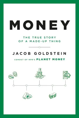 Pieniądze: Prawdziwa historia wymyślonej rzeczy - Money: The True Story of a Made-Up Thing