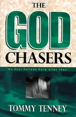 The God Chasers: Moja dusza mocno podąża za Tobą” - The God Chasers: My Soul Follows Hard After Thee