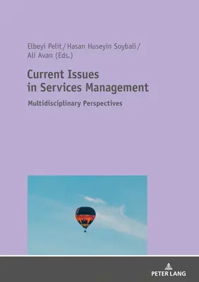 Aktualne zagadnienia w zarządzaniu usługami: Multidyscyplinarne perspektywy - Current Issues in Services Management: Multidisciplinary Perspectives