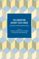 Współpraca przeciwko wykorzystywaniu dzieci: Odkrywanie nordyckiego modelu Barnahus - Collaborating Against Child Abuse: Exploring the Nordic Barnahus Model