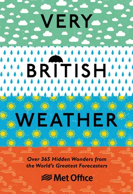 Very British Weather: Ponad 365 ukrytych cudów od największych prognostów na świecie - Very British Weather: Over 365 Hidden Wonders from the World's Greatest Forecasters