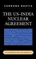 Umowa nuklearna między USA a Indiami: Jak dostosować się do anomalii? - The US-India Nuclear Agreement: Accommodating the Anomaly?