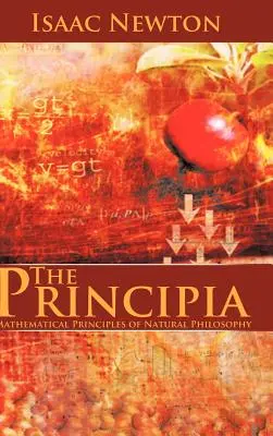 Principia: Matematyczne zasady filozofii przyrody - The Principia: Mathematical Principles of Natural Philosophy