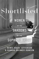 Na krótkiej liście: Kobiety w cieniu Sądu Najwyższego - Shortlisted: Women in the Shadows of the Supreme Court