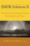 EMDR Solutions II: dla depresji, zaburzeń odżywiania, wydajności i nie tylko - EMDR Solutions II: For Depression, Eating Disorders, Performance, and More