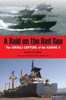 Nalot na Morze Czerwone: Izraelskie przechwycenie Karine a - A Raid on the Red Sea: The Israeli Capture of the Karine a