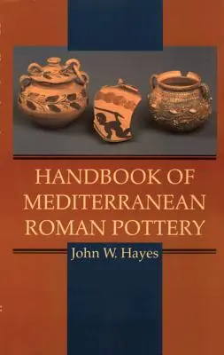 Podręcznik śródziemnomorskiej ceramiki rzymskiej - Handbook of Mediterranean Roman Pottery