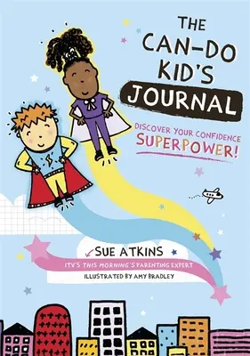 The Can-Do Kid's Journal: Odkryj swoją supermoc pewności siebie! - The Can-Do Kid's Journal: Discover Your Confidence Superpower!