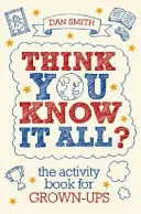 Myślisz, że wiesz wszystko? - Zeszyt ćwiczeń dla dorosłych - Think You Know it All? - The Activity Book for Grown-Ups