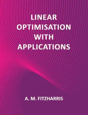 Optymalizacja liniowa z zastosowaniami - Linear Optimisation with Applications