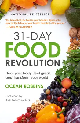 31-dniowa rewolucja żywieniowa: Uzdrów swoje ciało, poczuj się świetnie i zmień swój świat - 31-Day Food Revolution: Heal Your Body, Feel Great, and Transform Your World