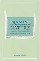 Rolnictwo w obecności natury - przewodnik rolnika (i ogrodnika) po zrozumieniu Gai - Farming in the Presence of Nature - A Farmer (and Gardener's) Guide to Understanding Gaia