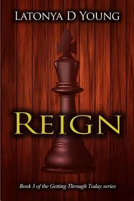 Reign - książka 3 z serii Getting Through Today - Reign - Book 3 of the Getting Through Today series