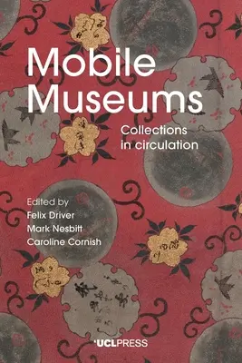 Muzea mobilne: Kolekcje w obiegu - Mobile Museums: Collections in Circulation