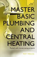 Podstawy hydrauliki i centralnego ogrzewania - Master Basic Plumbing and Central Heating