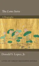 The Lotus Sūtra: Biografia - The Lotus Sūtra: A Biography