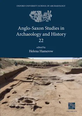 Studia anglosaskie w archeologii i historii 22 - Anglo-Saxon Studies in Archaeology and History 22