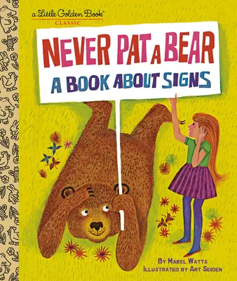 Nigdy nie klep niedźwiedzia: książka o znakach - Never Pat a Bear: A Book about Signs