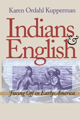 Indianie i Anglicy: Starcie we wczesnej Ameryce - Indians and English: Facing Off in Early America