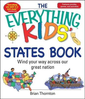 The Everything Kids' States Book: Przemierzaj nasz wielki naród - The Everything Kids' States Book: Wind Your Way Across Our Great Nation