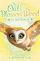 Sowy z Kwitnącego Lasu: Na ratunek - Owls of Blossom Wood: To the Rescue