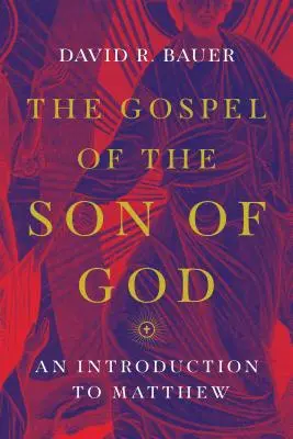 Ewangelia Syna Bożego: Wprowadzenie do Ewangelii Mateusza - The Gospel of the Son of God: An Introduction to Matthew