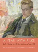 Rok z Rilkem: Codzienne lektury z najlepszych dzieł Rainera Marii Rilkego - A Year with Rilke: Daily Readings from the Best of Rainer Maria Rilke