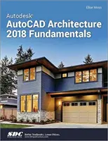 Podstawy programu Autodesk AutoCAD Architecture 2018 - Autodesk AutoCAD Architecture 2018 Fundamentals