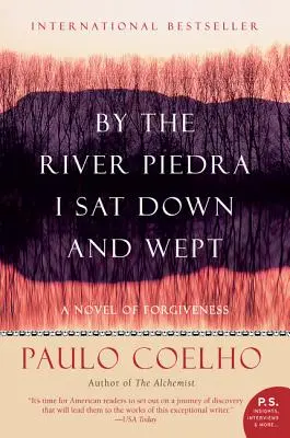 Nad rzeką Piedra usiadłem i płakałem: Powieść o przebaczeniu - By the River Piedra I Sat Down and Wept: A Novel of Forgiveness