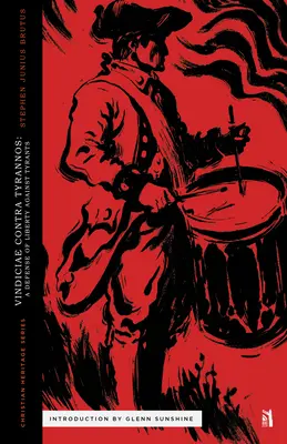 Vindiciae Contra Tyrannos: Obrona wolności przed tyranami - Vindiciae Contra Tyrannos: A Defense of Liberty Against Tyrants